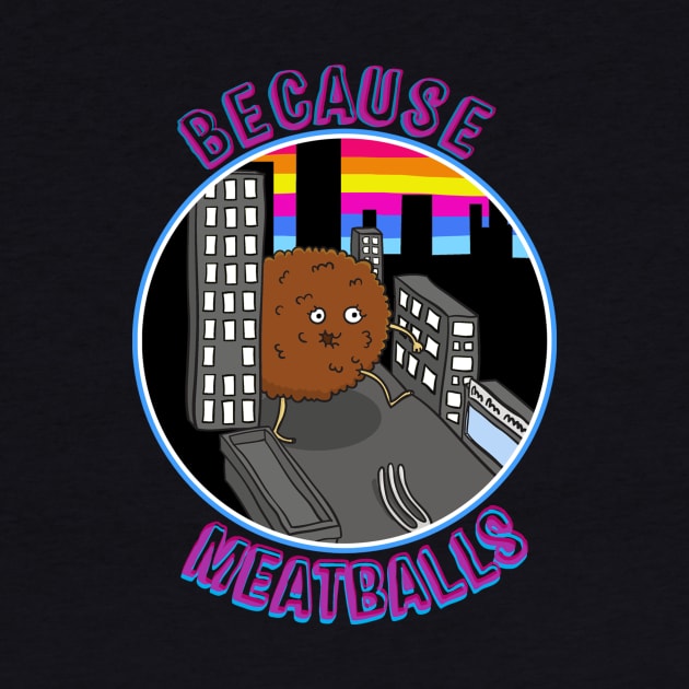 Because Meatballs by sparkeface